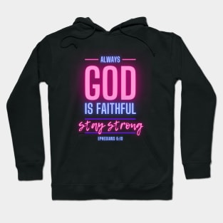 Always God Is Faithful Stay Strong Christian Women Hoodie